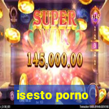 isesto porno